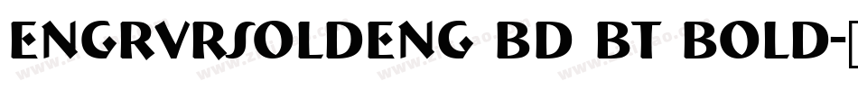 EngrvrsOldEng Bd BT Bold字体转换